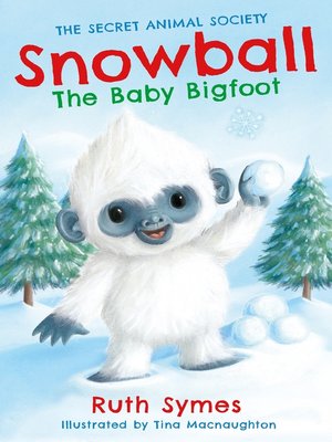 cover image of Snowball the Baby Bigfoot